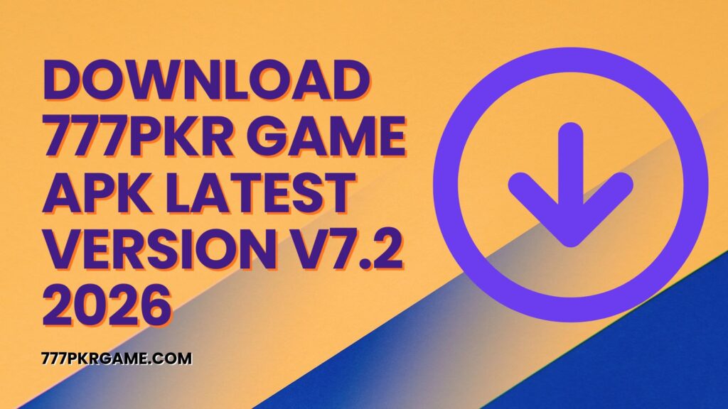 777Pkr Game Apk Latest Version V7.2 2026