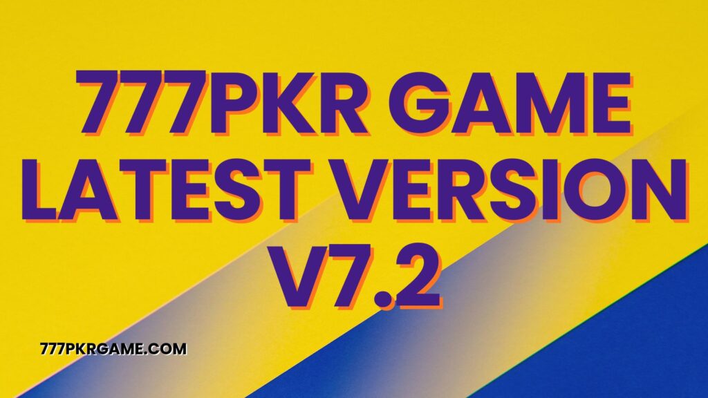 Download 777Pkr Game Apk V7.2
